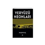 Yeryüzü Neonları - Selçuk Kılıç