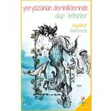 Yeryüzünün Derinliklerinde Olup Bitenler - Ayşenur Tanrıverdi