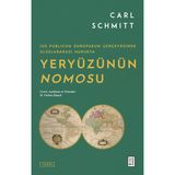 Yeryüzünün Nomosu - Jus Publicum Europaeum Çerçevesinde Uluslararası Hukukta