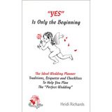 Yes is Only the Beginning, The Ideal Wedding Planner - Traditions to Help You Plan a Worry Free Wedding