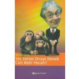 YES YERINE ORRAYT DEMEK CAIZ MIDIR HOCAM? - METIN UCA