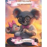 “Yes Yes Papa, No No Worry: A Tiny Series Story About Big Feelings” Father’s Day Special Edition!: A Comfort Book for Little Hearts A Gentle Read to ... Big Feelings Meet Gentle Stories, Band 4)
