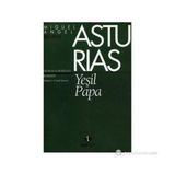 YEŞİL PAPA - MIGUEL ANGEL ASTURIAS