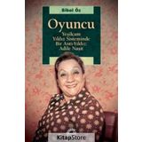 Yeşilçam Yıldız Sisteminde Bir Anti Yıldız: Adile Naşit - Sibel Öz