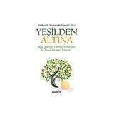 YEŞİLDEN ALTINA AKILLI STRATEJILER ÇEVRECİ ŞİRKETLER İLE NASIL AVANTAJ YARATIR! - ANDREW S. WINSTON;DANIEL C. ESTY
