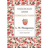 Yeşilin Kızı Anne 7 - Gökkuşağı Vadisi - Bez Ciltli - Lucy Maud Montgomery
