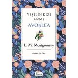 Yeşilin Kızı: Anne Avonlea (Bez Ciltli) - Lucy Maud Montgomery - Ciltsiz