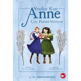 Yeşilin Kızı Anne Çay Partisi Veriyor - L. M. Montgomery