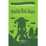 Yeşilin Kızı Anne Kısaltılmış Metin - İş Bankası Kültür Yayınları