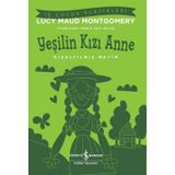 Yeşilin Kızı Anne - Kısaltılmış Metin - İş Çocuk Klasikleri