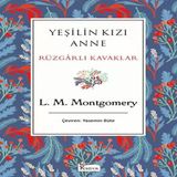 Yeşilin Kızı Anne Rüzgarlı Kaklar (Bez Ciltli)