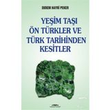 Yeşim Taşı Ön Türkler ve Türk Tarihinden Kesitler - Ekrem Hayri Peker