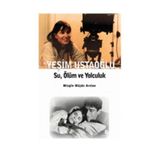 YEŞİM USTAOĞLU SU, ÖLÜM VE YOLCULUK - MIZGIN MÜJDE ARSLAN