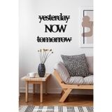 Yesterday Now Tomorrow Duvar Süsü Duvar Dekoru Dekoratif Süsü