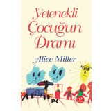 Yetenekli Çocuğun Dramı - Alice Miller