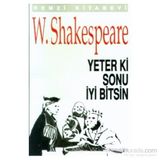 YETER KI SONU İYİ BITSIN - WILLIAM SHAKESPEARE (ISBN:9789751400154)