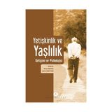 Yetişkinlik ve Yaşlılık Gelişimi ve Psikolojisi - Genel