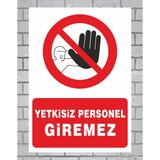 Yetkisiz Personel Giremez Polikarbon Tabela Levha 24X34CM - 24 x 34 cm - 1 Adet