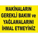 Yıldırım Makinaların Gerekli Bakım ve Yağlamalarını Ihmal Etmeyiniz Levhası