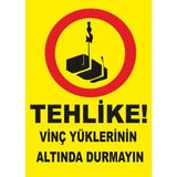 Yıldırım Tehlike Vinç Yüklerinin Altında Durmayın Levhası
