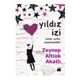 YILDIZ İZİ ANILAR, ACILAR, YAŞANMIŞLIKLAR - ZEYNEP ALTIOK AKATLI
