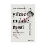 Yıldız Mahkemesi - Mithat Paşa'nın İdamı - İbrahim Çiçek