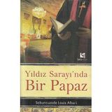 Yıldız Sarayı'nda Bir Papaz Sabuncuzade Louis Alberi Selis Kitaplar