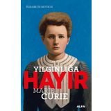 Yılgınlığa Hayır - Marie Curie - Elisabeth Motsch