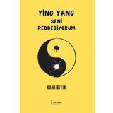 Ying Yang Seni Reddediyorum - Kani Bıyık
