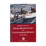 Yirmibirinci Yüzyılda Deniz Haydutluğu Ve Uluslararası Hukuk - Kerem Batır