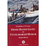 Yirmibirinci Yüzyılda Deniz Haydutluğu ve Uluslararası Hukuk