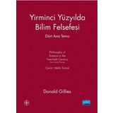 Yirminci Yüzyılda Bilim Felsefesi - Dört Ana Tema - Donald Gillies
