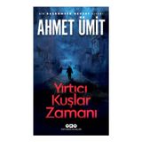 Yırtıcı Kuşlar Zamanı - Ahmet Ümit