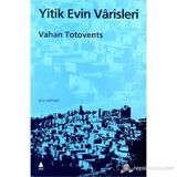 YITIK EVIN VARISLERI - VAHAN TOTVENTS