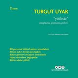 Yitiksiz : Kitaplarına Girememiş Şiirleri
