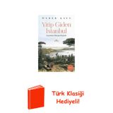 Yitip Giden İstanbul-Kaybolan Mirasın Peşinde + Türk Klasiği Hediye