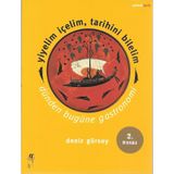 YIYELIM İÇELIM, TARIHINI BILELIM -DÜNDEN BUGÜNE GASTRONOMI - DENIZ GÜRSOY