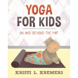 Yoga for Kids: On and Beyond the Mat