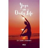 Yoga in Daily Life - Sri Swami Sivananda