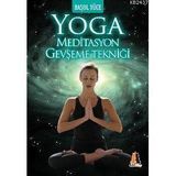 YOGA MEDITASYON GEVŞEME TEKNİĞİ - BAŞOL YÜCE