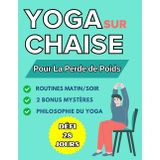 Yoga sur Chaise pour la Perte de Poids: Défi de 28 Jours pour Éliminer la Graisse Abdominale en Seulement 10 Minutes par Jour | Routines Matin/Soir | Philosophie du Yoga