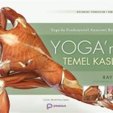 Yoga'da Fonksiyonel Anatomi Rehberiniz - YOGA'nın Temel Kasları