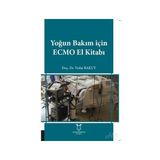 Yoğun Bakım İçin Ecmo El Kitabı - Vedat Bakuy