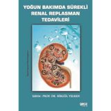 Yoğun Bakımda Sürekli Renal Replasman Tedavileri - Birgül Yelken