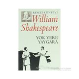 YOK YERE YAYGARA - WILLIAM SHAKESPEARE