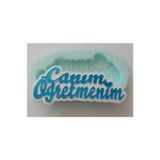Yok Yok Canım Öğretmenim Yazılı Kokulu Taş Kalıbı