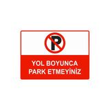 Yol Boyunca Park Etmeyiniz İsg Uyarı Levhası Pvc A5 15X21 Cm
