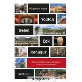 Yoldan Gelen Çok Konuşur / Bilgehan Uçak