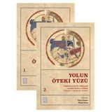 Yolun Öteki Yüzü: Disiplinlerarası Bir Yaklaşımla Seyahat Tarihi ve Kültürü: Dönemler, Coğrafyalar, Temalar