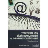 YÖNETİCİLER İÇİN BİLİŞİM TEKNELOJILERI VE ENFORMASYON SISTEMLERI - TUNÇHAN CURA